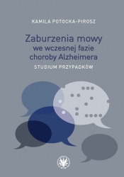 Zaburzenia mowy we wczesnej fazie choroby Alzheimera - Potocka-Pirosz Kamila