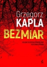 <img src='https://webimage.pl/pics/618/1/d89271B.jpg' width='348' height='500'> Bezmiar Grzegorz Kapla