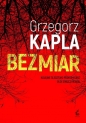 Bezmiar - Grzegorz Kapla