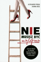 Nie musisz być najlepsza - Perski Aleksander, Rose Joanna