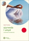 Ajurweda i umysł. Uzdrawianie świadomości David Frawley