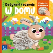 Dotykam i poznaję. W domu. Książeczka sensoryczna - Anna Podgórska