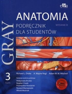 Gray Anatomia Podręcznik dla studentów Tom 3 - Richard L. Drake, Wayne Vogl, Adam W. M. Mitchell