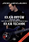 Kilka riffów Kilka technik z płytą DVD Nauka gry na gitarze Jacek Wenclewski