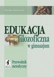 Edukacja filozoficzna Przewodnik metodyczny
