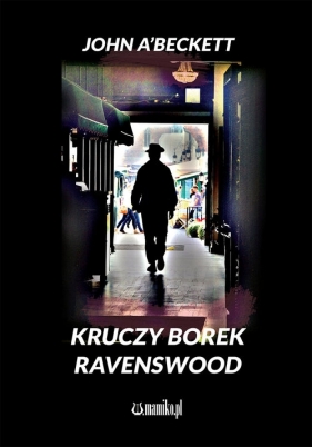 Kruczy Borek Ravenswood - John a’Beckett
