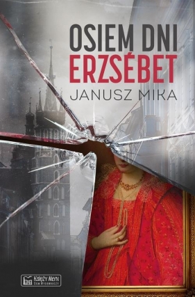 Osiem dni Erzsébet - Janusz Mika