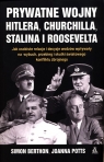Prywatne wojny Hitlera, Churchilla, Stalina i Roosevelta Berthon Simon, Potts Joanna