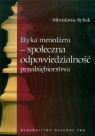 Etyka menedżera społeczna odpowiedzialność przedsiębiorstwa Mirosława Rybak