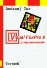 Visual FoxPro 9 programowanie Andrzej Tor