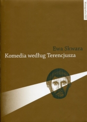 Komedia według Terencjusza - Skwara Ewa