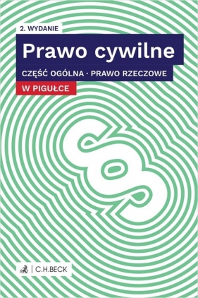 Prawo cywilne w pigułce Część ogólna Prawo rzeczowe - Opracowanie zbiorowe