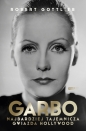 Garbo. Najbardziej tajemnicza gwiazda Hollywood - Robert Gottlieb
