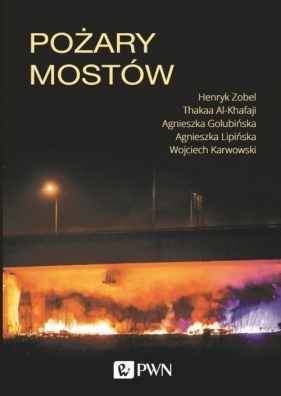 Pożary mostów - Al-Khafaji Thakaa, Golubińska Agnieszka, Karwowski Wojciech, Kulesza Agnieszka, Zobel Henryk