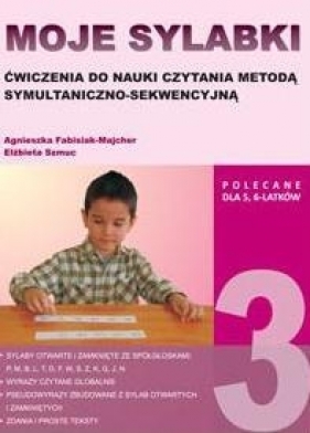 Moje sylabki - wczesna nauka czytania metodą symultaniczno-sekwencyjną. Zestaw 3 - Agnieszka Fabisiak-Majcher, Elżbieta Szmuc