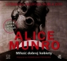 Miłość dobrej kobiety
	 (Audiobook) Munro Alice