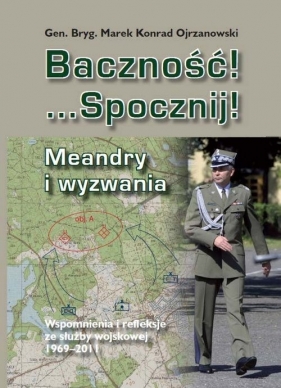 Baczność! Spocznij! Meandry i wyzwania - Ojrzanowski Marek Konrad<br />