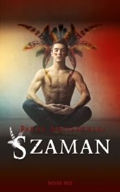Szaman - Paweł Arciszewski