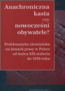 Anachroniczna kasta czy nowocześni obywatele? Problematyka ziemiańska na Maj Mich