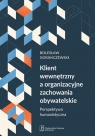 Klient wewnętrzny a organizacyjne zachowania obywatelskiePerspektywa Bolesław Goranczewski