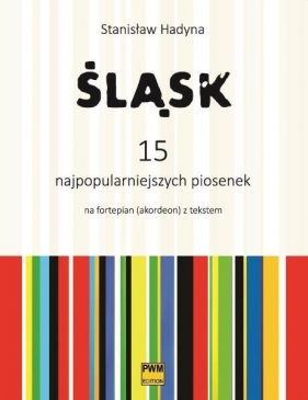 Śląsk. 15 najpopularniejszych piosenek - Stanisław Hadyna