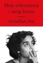 Moje schronienie i moja burza - Arundhati Roy