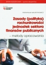 Zasady (polityka) rachunkowości jednostek sektora finansów publicznych - Walentynowicz Przemysław