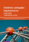 Dydaktyka i pedagogika kognitywistyczna Zasady ogólne i implementacje w