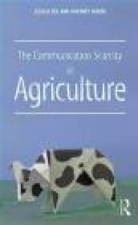 The Communication Scarcity in Agriculture Whitney Hodde, Jessica Eise