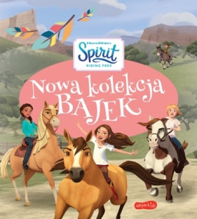 Spirit Riding Free. Nowa kolekcja bajek (Uszkodzona okładka) - Marta Stochmiałek