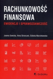 Rachunkowość finansowa Ewidencje i sprawozdawczość - Anna Stronczek, Elżbieta Marcinkowska, Joanna Sawicka