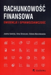 Rachunkowość finansowa Ewidencje i sprawozdawczość - Sawicka Joanna, Stronczek Anna, Marcinkowska Elżbieta