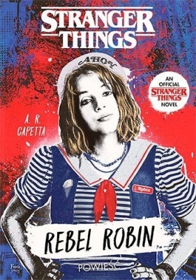 Stranger Things: Rebel Robin - Capetta A. R.