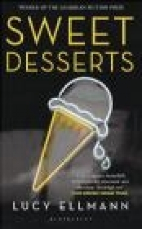 Sweet Desserts - Lucy Ellmann