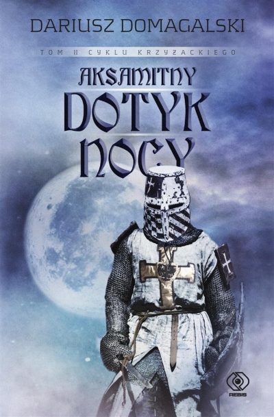 Cykl krzyżacki Tom 2 Aksamitny dotyk nocy