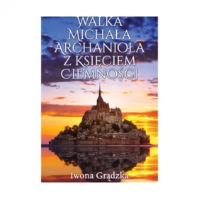 Walka Michała Archanioła z Księciem Ciemności - Iwona Grądzka
