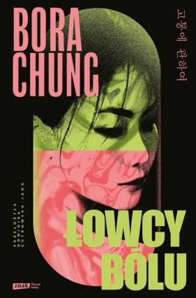 Łowcy bólu - Bora Chung