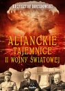 Alianckie tajemnice II wojny światowej Krzysztof Drozdowski