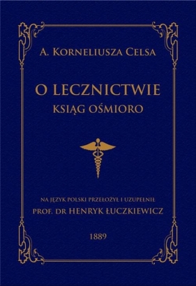 O lecznictwie ksiąg ośmioro - A. Korneliusz Celsus