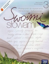 Swoimi słowami 3. Język polski. Podręcznik do kształcenia literackiego i kulturowego