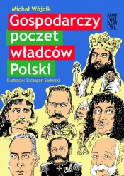Gospodarczy poczet władców Polski - Wójcik Michał