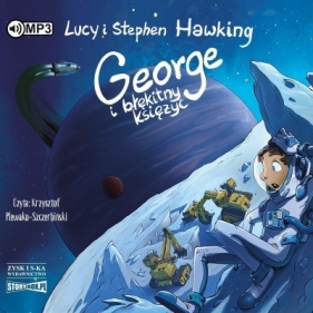 George i błękitny księżyc audiobook - Lucy Hawking Stephen Hawking