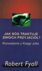 Jak Bóg traktuje swoich przyjaciół? - Robert Fyll