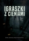 Igraszki z cieniami Jowita Andżelika Rzajew-Kozłowska