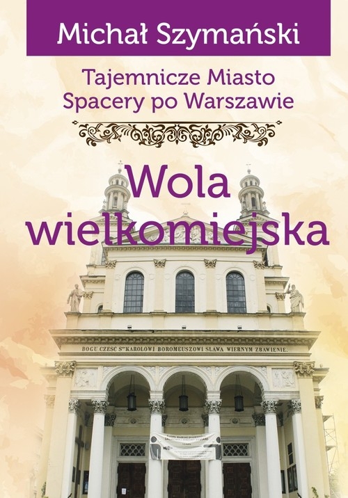 Tajemnicze miasto Wola wielkomiejska / Ciekawe Miejsca