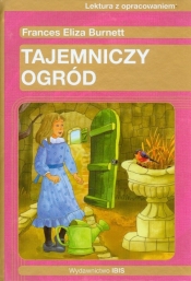 Tajemniczy ogród Frances Eliza Burnett - Nosowska Dorota<br />