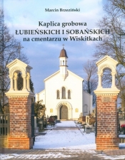 Kaplica grobowa Łubieńskich i Sobańskich na cmentarzu w Wiskitkach - Brzeziński Marcin