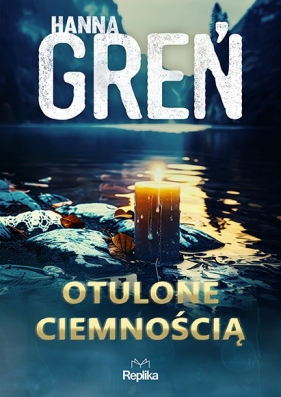 W trójkącie beskidzkim. Tom 3. Otulone ciemnością - Hanna Greń