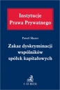 Zakaz dyskryminacji wspólników spółek kapitałowych - Paweł Mazur