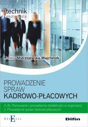 Prowadzenie spraw kadrowo-płacowych A.35.2 - Mierzejewska-Majcherek Janina